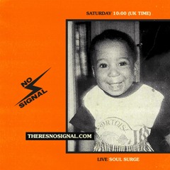 Soul Surge Presents: Songs To Listen To Vol 19 (No Signal set)