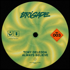PREMIERE: Tony Deledda - Always Believe [House Brigade 003]