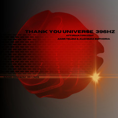 Thank You Universe 396 HZ Affirmation Edit x Amir Telem Ft. Alchimia Euphoria
