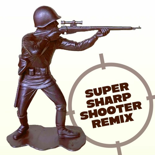 Super Sharp Shooter Remix