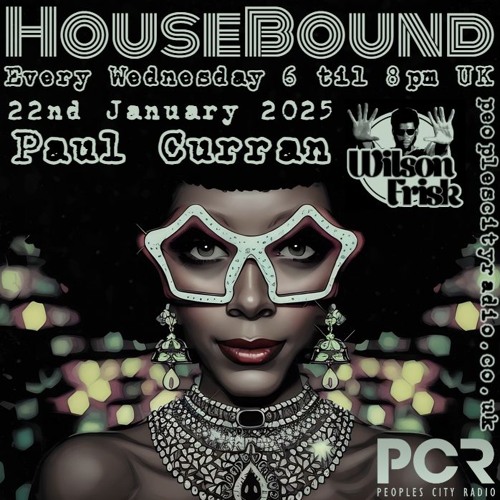 HouseBound - 22nd January 2025 .. Ft. Paul Curran