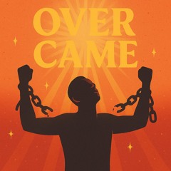 Overcame