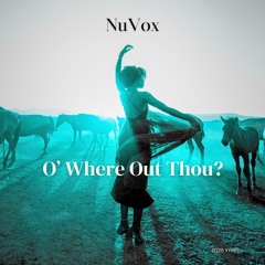 O' Where Out Thou