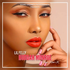 Lil Felly - Huddah Monroe [Feat. Raw-K] Young DreaMer