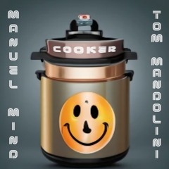 Manuel Mind & Tom Mandolini - Cooker