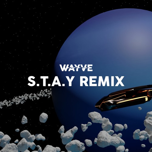 WAYVE - S.T.A.Y REMIX (FREE DL)