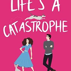 GET KINDLE PDF EBOOK EPUB Life's a Catastrophe: A laugh-out-loud romantic comedy bran