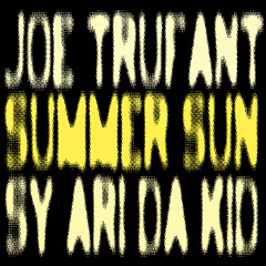 Joe Trufant ft. Sy Ari Da Kid - Summer Sun