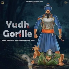 Yudh Gorille Manjit Singh Sohi