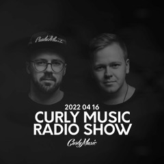 CURLY MUSIC RADIO SHOW 2022 04 16