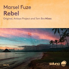 Marsel Fuze - Rebel (Anlaya Project Remix) [Soluna Music]