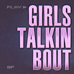 Girls Talkin Bout (Remix) ft. Zoeyy, Spazzo, Tmacc