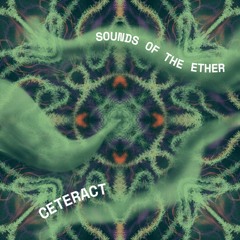 Sounds of the Ether - Ceteract