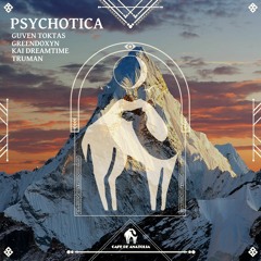 Guven Toktas - Psychotica (Greendoxyn Remix) [Cafe De Anatolia]