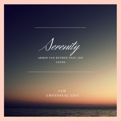 Armin Van Buuren Feat. Jan Vayne - Serenity (Sam Emotional Edit) *FREE DOWNLOAD*
