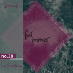 Live - FjordCast No. 38 by Lisa Supertramp | "Für immer"