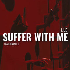 suffer with me // edit audio