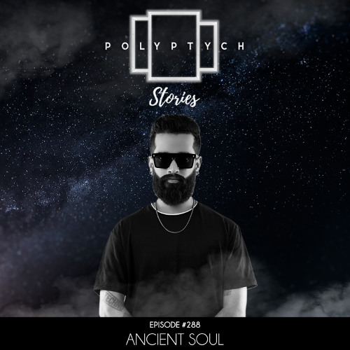 Polypych Stream Polyptych Stories | Episode #288 - Ancient Soul by POLYPTYCH ...