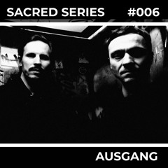 Sacred Series 006: AUSGANG