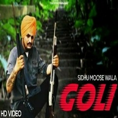 Goli - Sidhu Moose Wala