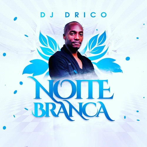 NOITE BRANCA 2022 DRICO PREVIEW.mp3
