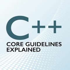 VIEW KINDLE PDF EBOOK EPUB C++ Core Guidelines Explained: Best Practices for Modern C++ by  Rainer G