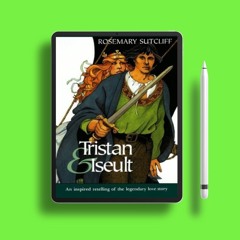 Tristan and Iseult by Rosemary Sutcliff. Costless Read [PDF]
