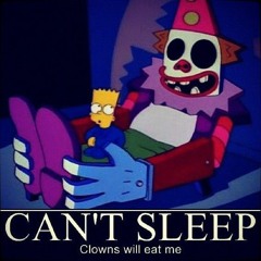 Can't Sleep...Clown Will Eat Me