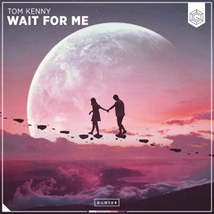 Tom Kenny - Wait For Me