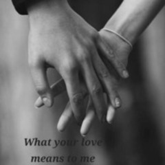 What your love means to me