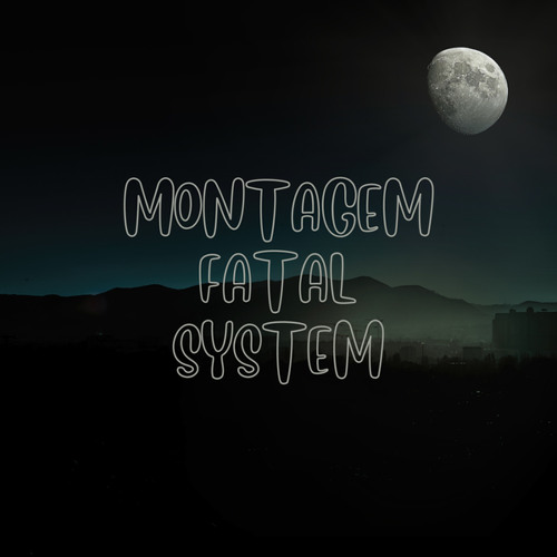 Montagem Fatal System