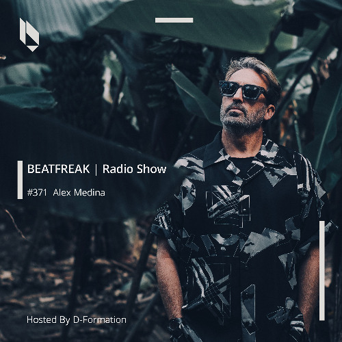 Beatfreak Radio Show By D-Formation #371 | Alex Medina