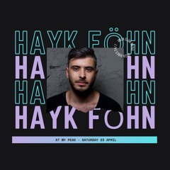 At My Peak w/ Hayk Föhn on IBIZA CLUB NEWS RADIO - April 23