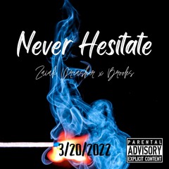 Brooks - Never Hesitate (feat. Zaiah Dreasher)