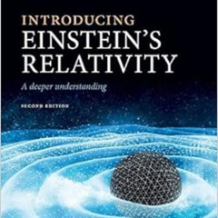 [Access] KINDLE ✏️ Introducing Einstein's Relativity: A Deeper Understanding by Ray d