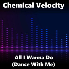 All I Wanna Do (Dance with Me)