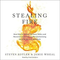 🍬(READ-PDF) Online Stealing Fire How Silicon Valley the Navy SEALs and Maverick Scientist