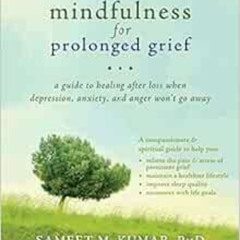 [Free] PDF 📂 Mindfulness for Prolonged Grief: A Guide to Healing after Loss When Dep