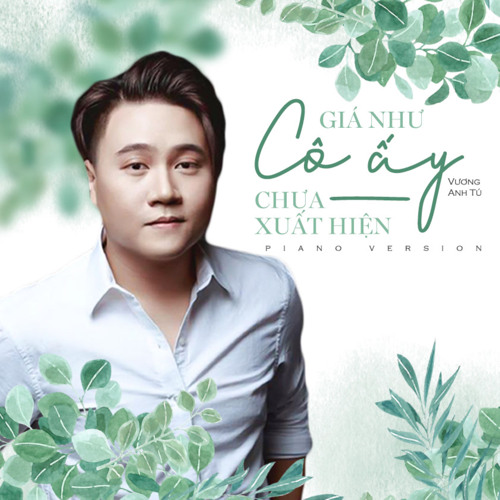 Giá Như Cô Ấy Chưa Xuất Hiện (Piano Version)