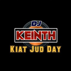 DJ KEINTH Kiat Jud Day remix