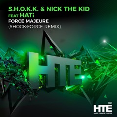 S.H.O.K.K & Nick the Kid - Force Majeure (SHOCK:FORCE Extended Remix)