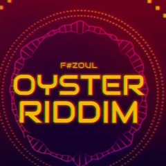 #ZOUL - OYESTER Riddim
