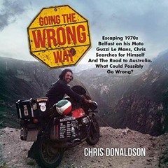 [View] [PDF EBOOK EPUB KINDLE] Going the Wrong Way by  Chris Donaldson,Ben Watt-Doak,Chris Donaldson