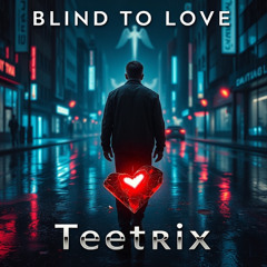 Blind to Love