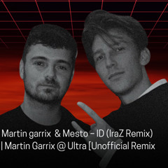 Martin garrix & Mesto – ID (IraZ Remix) | Martin Garrix @ Ultra [Unofficial Remix)