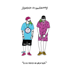 Si Tu Novio Te Deja Sola (feat. Bad Bunny)