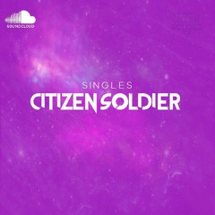 Stream Citizen Soldier Music Listen To Songs Albums Playlists For Free On Soundcloud