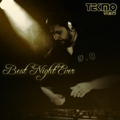 Best Night Ever - Tekmo 9.0