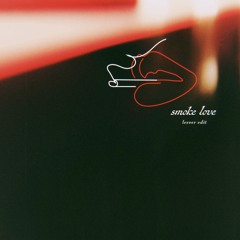 Smoke Love (Leever Edit)