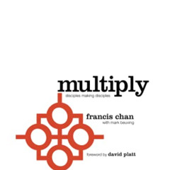 ACCESS EBOOK 💕 Multiply: Disciples Making Disciples by  Francis Chan,David Platt,Mar